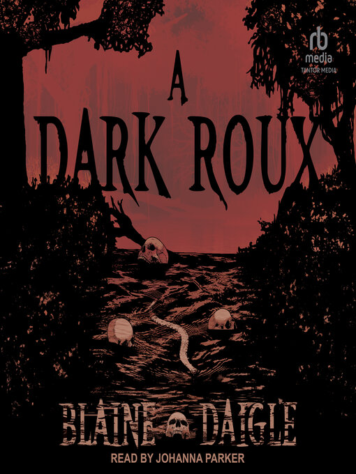 Title details for A Dark Roux by Blaine Daigle - Available